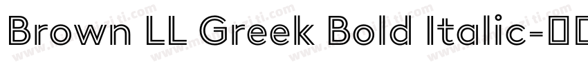 Brown LL Greek Bold Italic字体转换